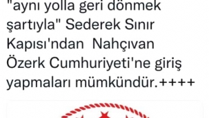 NAHCIVAN SINIR KAPISI KISITLAMALARLA AÇILDI.