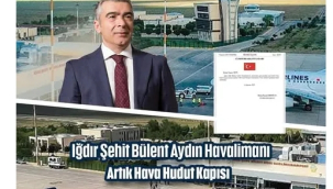 Iğdır Şehit Bülent Aydın Havalimanı Artık Uluslararası Giriş-Çıkışlara Açık!